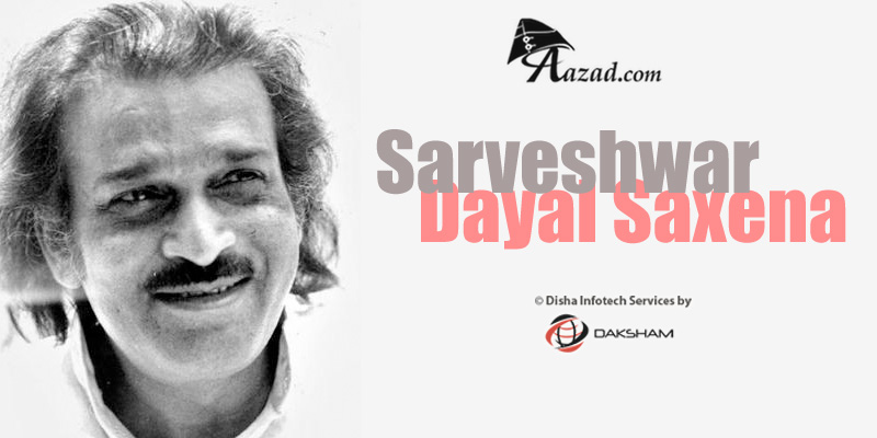 Sarveshwar Dayal Saxena
