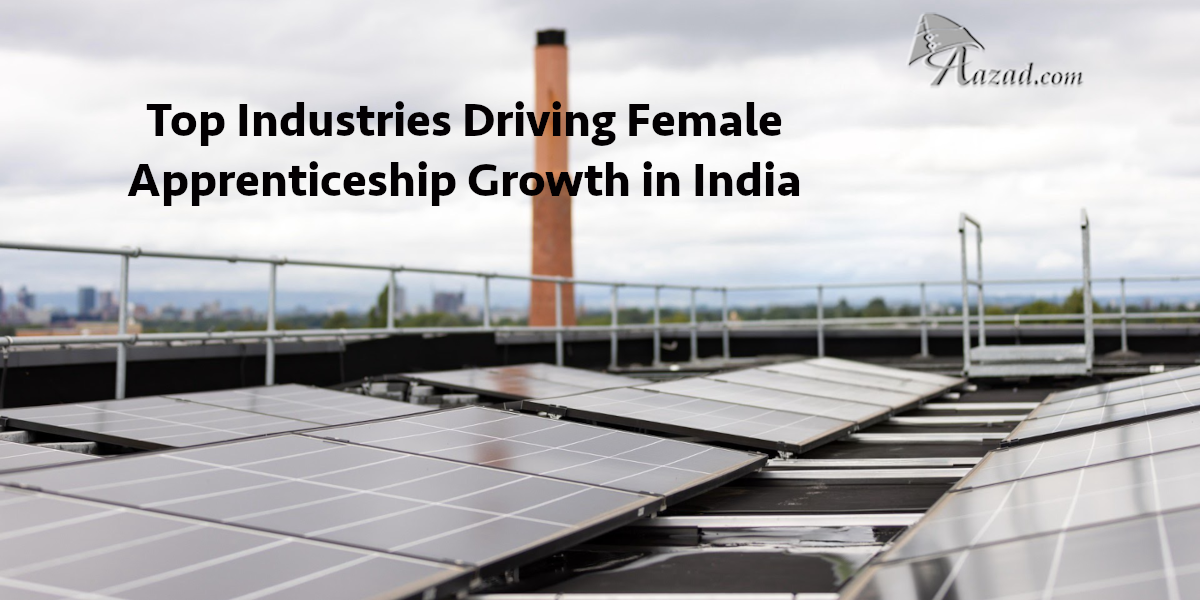 Top Industries Driving Female Apprenticeship Growth in India