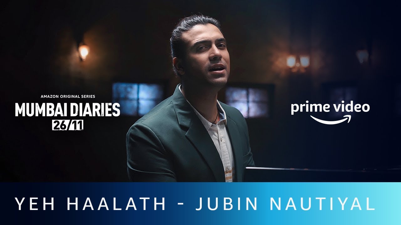 Jubin Nautiyal, Yeh Haalaath, Mumbai Diaries 26-11