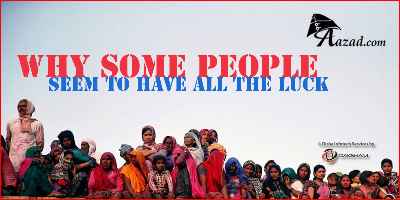 Why Some People seem to have all the luck