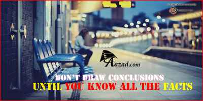 Don’t draw conclusions until you know all the facts